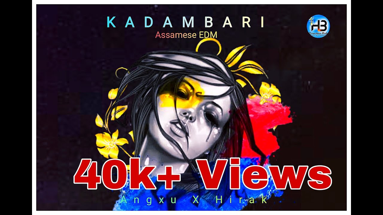 KADAMBARI official  assamese edm song 2021 By  Angxu X Babu X Hirak  hbcreationhub