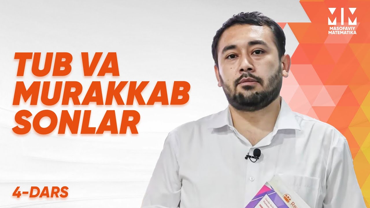 4-dars 1-qism | Tub va murakkab sonlar. Mukammal son tushunchasi | Masofaviy matematika