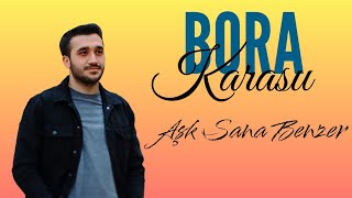 Aşk Sana Benzer | Bora KARASU (Nurettin Rençber Cover) Resimi