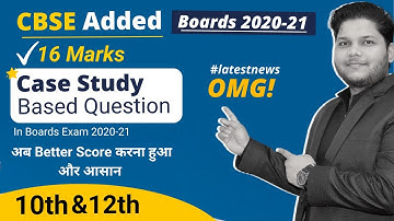 CBSE Added CASE STUDY QUESTIONS | CBSE Latest News 2020-21 | Boards  Class 10 & 12 |Ambition Classes