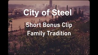 Family Tradition – City of Steel Documentary Film