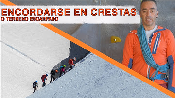 3.-  ENCORDARSE PARA CRESTAS, o terreno Escarpado.