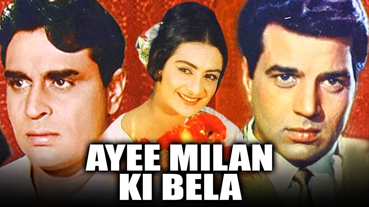 Aayi Milan Ki Bela   Bollywoods Superhit Romantic Classic Movie   Rajendra Kumar Saira Banu Dharmendra