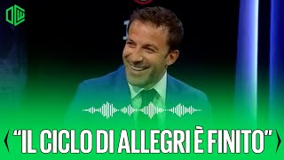 DEL PIERO contro ALLEGRI: "Ha FINITO il ciclo alla JUVE"