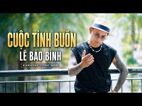 Cuộc Tình Buồn - Lê Bảo Bình | Karaoke Tone Nam