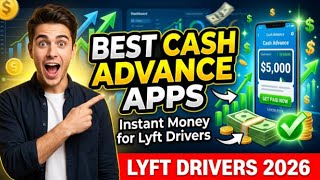 Best Cash Advance Apps for Lyft Drivers 2026