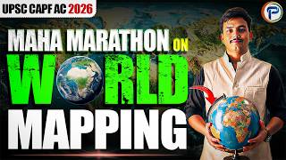 WORLD MAPPING MARATHON | UPSC CAPF, CDS , NDA, BPSC 2026| By Aman Sir
