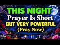 Say This Prayer Before Bed to Release fear, Calm Your Worries and Protection to Sleep Peacefully
