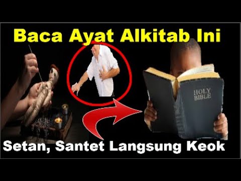 Untuk Melawan Santet Dan Roh Jahat Juga Setan, Baca Ayat Alkitab Ini