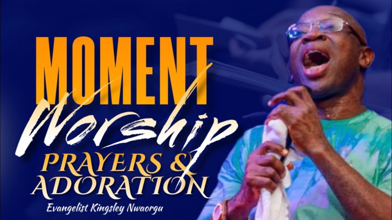 MOMENT OF WORSHIP PRAYER AND ADORATION 