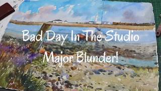 Painting Large Watercolours - Big Mistake Today !!!!  :( :(
