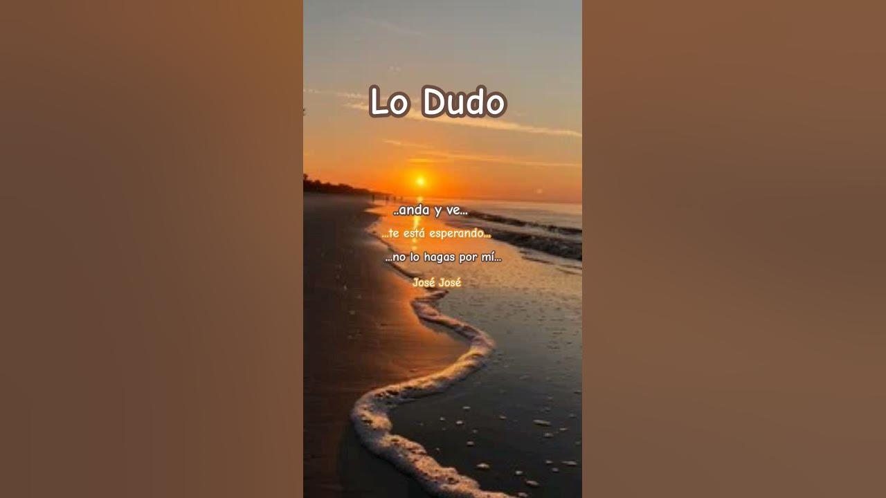 #lodudo #joséjosé