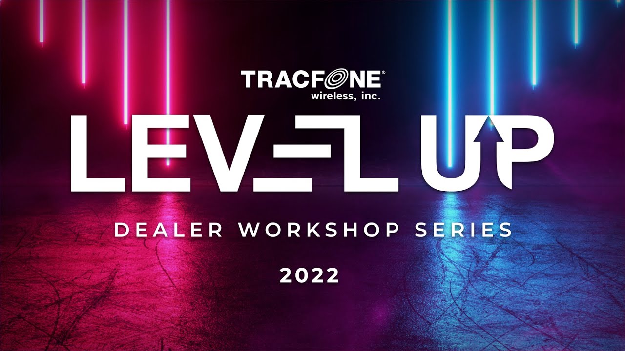 TracFone Wireless Level Up Dealer Workshop Series 2022 | Rush Star Wireless