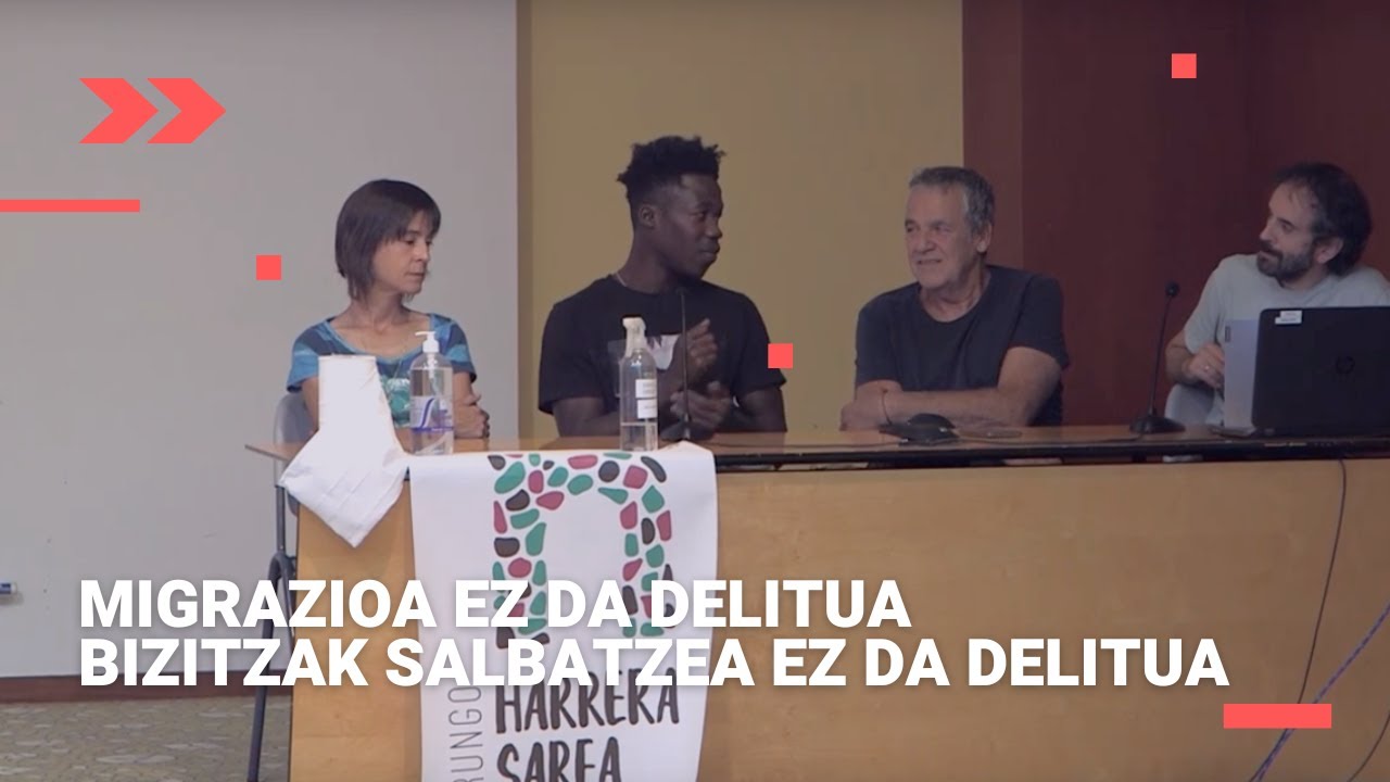 ‘Migrazioa ez da delitua. Bizitzak salbatzea ez da delitua’ | Mahai-ingurua | Eibar