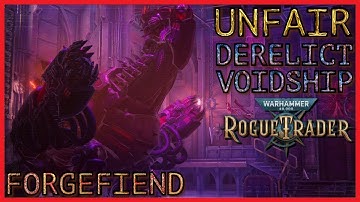 WH40K: Rogue Trader - Unfair - Forgefiend - Boss Fight - Derelict Voidship - Aviorus System