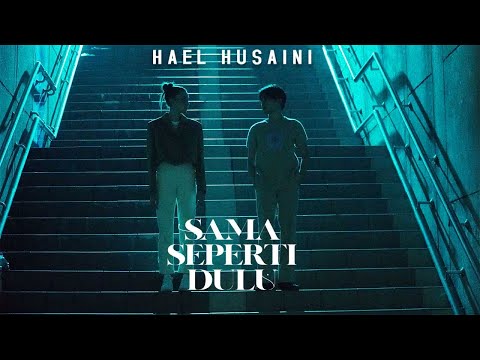 Hael Husaini - Sama Seperti Dulu (Official Music Video)