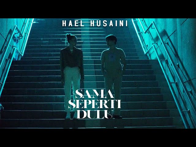 Hael Husaini - Sama Seperti Dulu (Official Music Video) class=