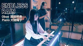 ENDLESS RAIN/X(X JAPAN)/オーボエ・asuka/ピアノ・大越耀子【25.12.6