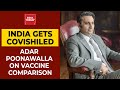 Adar Poonawalla Opens Up About Covishield's Comparison With Other Vaccines Like Moderna & Pfizer