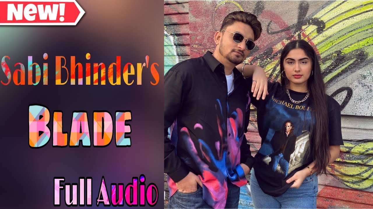 Blade   Sabi Bhinder  Latest Punjabi Song 2022  New Punjabi Song  Full Video Song 