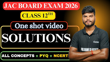 JAC BOARD EXAM 2026 || CLASS 12 CHEMISTRY CHAP - 01 SOLUTIONS IN ONE SHOT VIDEO || CRASH COURSE 2026