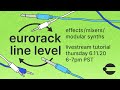 Eurorack niveau ligne effets mlangeurs  tutoriel connecting everything livestream