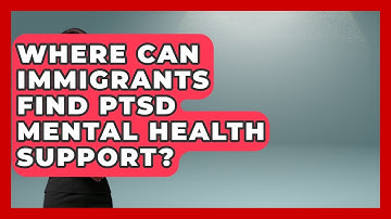 Where Can Immigrants Find PTSD Mental Health Support? - Middle East Migraters