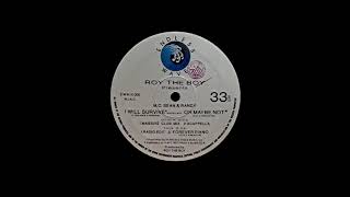 ROY THE BOY PRES.  M.C. SEAN & RANDY - I WILL SURVIVE/OR MAYBE NOT (RADIO EDIT) - SIDE B - B-1-1990