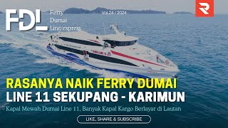 Naik Kapal Ferry Dumai Line 11 Dari Batam  ke Tanjung Balai Karimun, Kapal Ferry Super Mewah