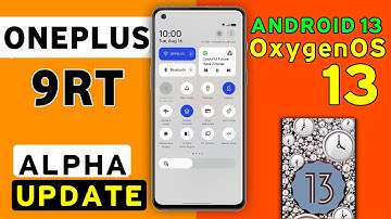 Oneplus 9RT OxygenOS 13 Android 13 Update [ Confirm Date ] Oneplus 9rt New Update Alpha Update #9RT
