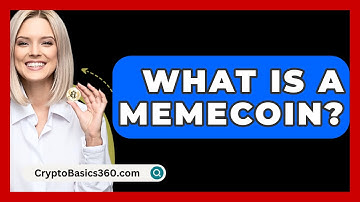What Is a Memecoin? - CryptoBasics360.com