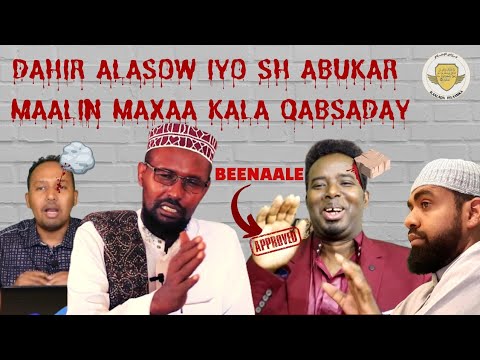 Dahir Alasow IYO Sh abuukar maalin maxaa kala qabsaday