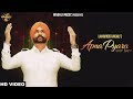 Apna Pyara Full Video L Lakhwinder Wadali L Aar Bee Wadali Music Apna Pyara Full Video L Lakhwinder Wadali L Aar Bee Wadali Music