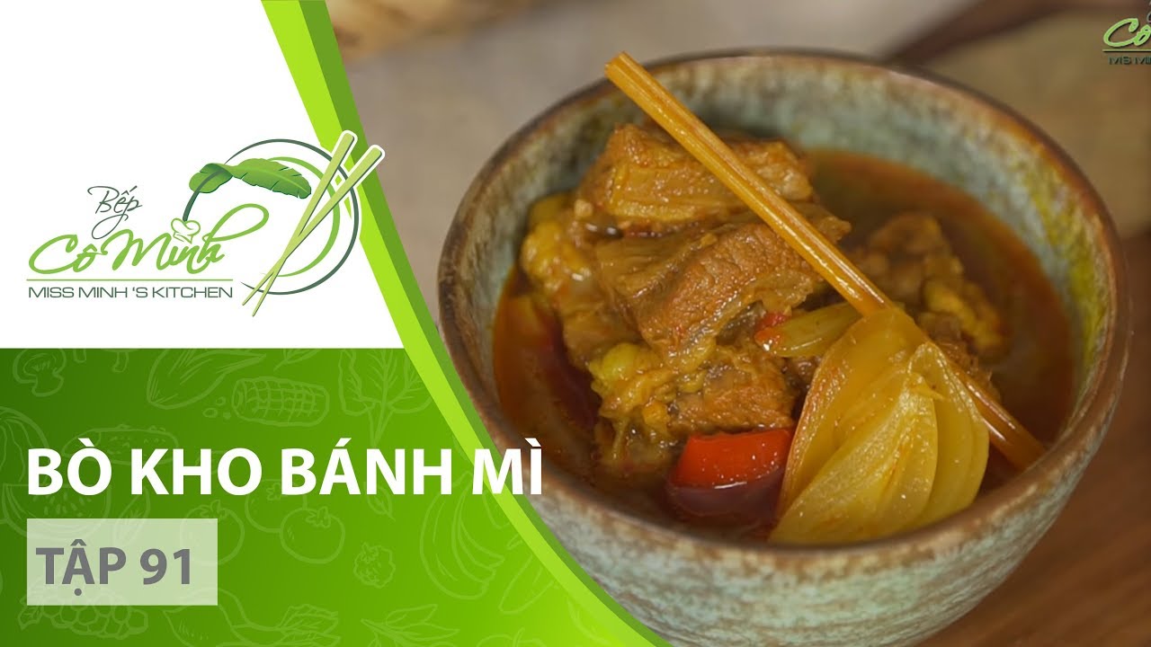 Hướng dẫn Cách nấu bò kho bánh mì – Bếp Cô Minh | Tập 91 – Hướng dẫn cách làm món BÒ KHO BÁNH MÌ