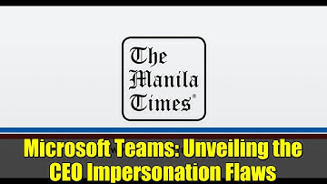 Microsoft Teams: Unveiling the CEO Impersonation Flaws