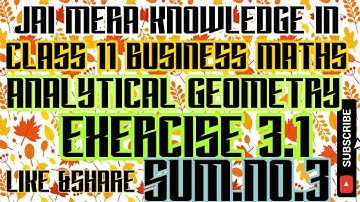 CLASS 11 BUSINESS MATHS ANALYTICAL GEOMETRY EXERCISE 3.1 SUM.NO.3 EXPLAINED IN TAMIL FOR EM STUDENTS