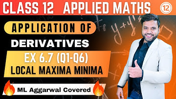 Ex 6.7(Q1-Q6) | Maxima Minima | Application of Derivatives | Class 12 Applied Maths