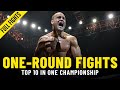 Top 10 One-Round Fights In ONE Championship