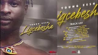 Young Zesh - Ligcebesha Album