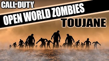 THE FIRST EVER OPEN WORLD ZOMBIE MAP...TOUJANE (Call of Duty Custom Zombies)