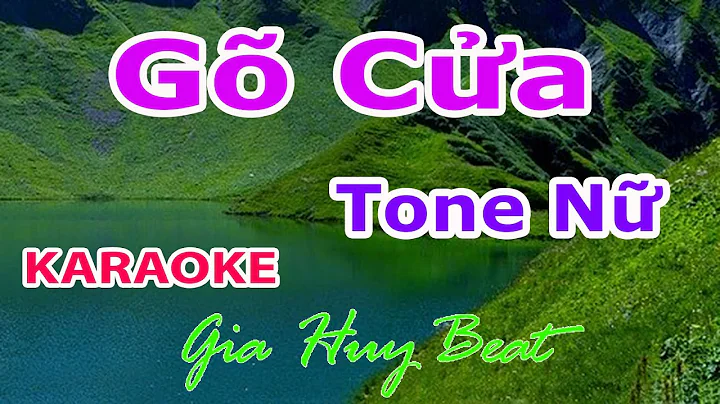 Gõ Cửa  - Karaoke - Tone Nữ - Nhạc Sống - gia huy beat
