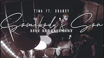 [Live Arrangement] TIWA SAVAGE ft. BRANDY - Somebody's Son