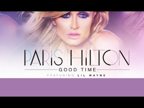 Download Paris Hilton - Good Time (Explicit) ft. Lil Wayne