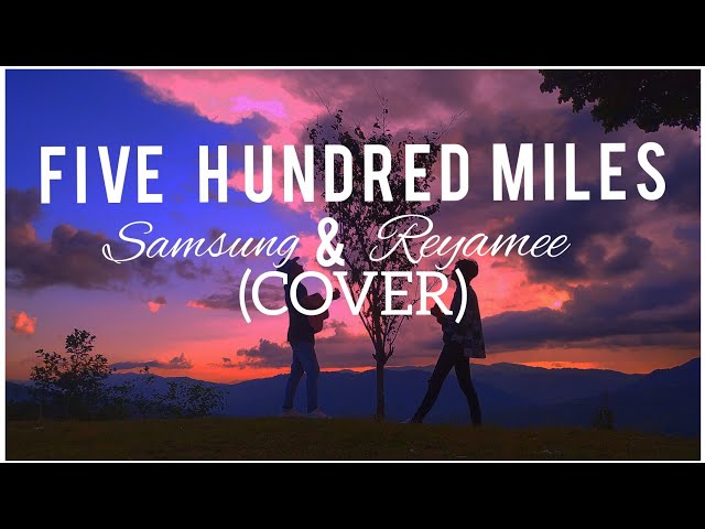 Five Hundred Miles (cover) Reyamee & Samsung class=