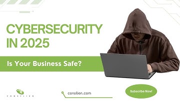 Cybersecurity in 2025: How Managed IT Services Protect Your Business | Consilien