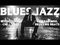 Whiskey Blues Jazz For Men Who Move In Silence | Gentleman Jazz Night / No.005