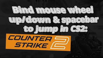 CS2 How to Mouse Wheel Jump Bind Tutorial