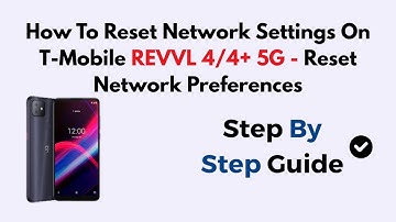 How To Reset Network Settings On T-Mobile REVVL 4/4+ 5G - Reset Network Preferences