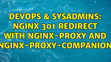 DevOps & SysAdmins: Nginx 301 redirect with nginx-proxy and nginx-proxy-companion