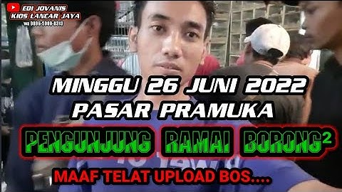 MINGGU PAGI 26 JUNI PASAR PRAMUKA PENGUNJUNG RAMAI BORONG DI KIOS LANCAR JAYA EDI JOVANIS